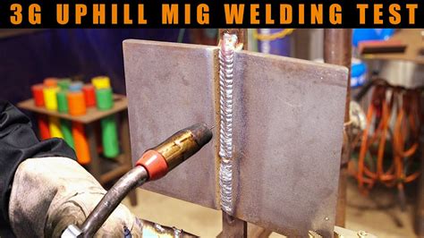 3g uphill mig welding test